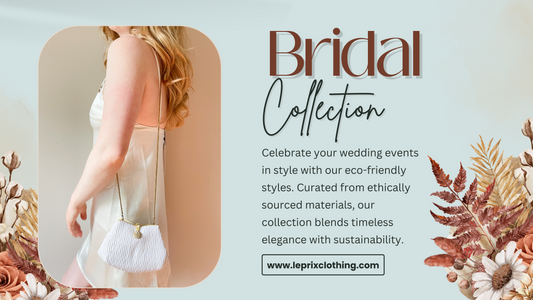 Celebrate with Style: Our Sustainable Bridal Collection